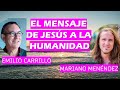 🌟EL MENSAJE DE JESÚS A LA HUMANIDAD 🌟 Emilio Carrillo & Mariano Menéndez