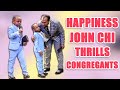 HAPPINESS JOHN CHI THRILLS  CONGREGANTS