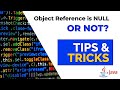 How To Check If An Object Reference Is Null Or Not? | Java Tips And Tricks