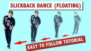 SLICKBACK DANCE TUTORIAL (EASY TUTORIAL) | FLOATING VERSION