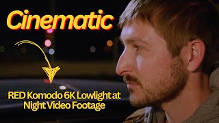 INCREDIBLE Cinematic RED Komodo 6K Lowlight at Night Video Footage