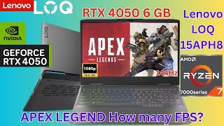 Lenovo Gaming LOQ 15APH8 Ryzen 7 7840HS RTX 4050 6GB 144 Hz Apex Legend Full Gameplay How many FPS?