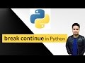 Break Continue Python - python tutorials for beginners in hindi - 19