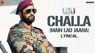 Challa (Main Lad Jaana) - Lyrical | URI | Vicky Kaushal, Yami Gautam | Shashwat S, Romy & Vivek