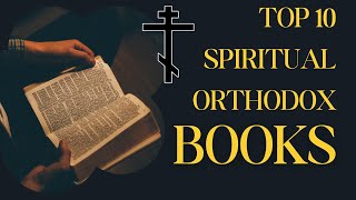 TOP 10 ORTHODOX SPIRITUAL BOOKS