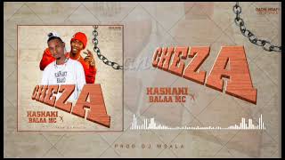 Hashaki x Balaa Mc _ CHEZA (official audio)