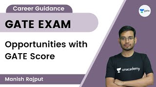 Opportunities with GATE Score | Career Guidance Session by Manish Rajput | Unacademy GATE - CE, CH
