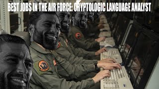 Best Jobs in the Air Force: Cryptologic Language Analyst (1N3X1/1A8X1)