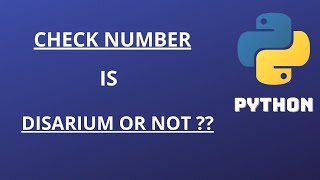 Python Program to check the given number is a Disarium Number or Not.
