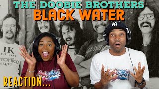 First Time Hearing The Doobie Brothers Black Water | Asia and BJ