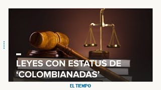 Las leyes más absurdas en Colombia | EL TIEMPO | CEET