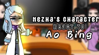 ||Nezha's Characters React To Ao Bing||Gacha||FT:Ao Bing||ANGST||