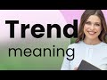 Trend | TREND meaning