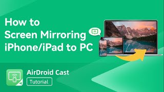 [Tutorial] Screen Mirroring iPhone or iPad to Windows PC/Mac | AirDroid Cast