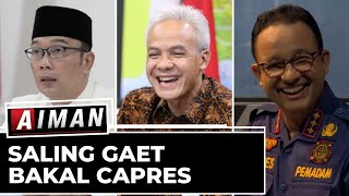 Saling Gaet Bakal Capres - AIMAN