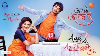 Aap Ke Aa Jane Se | Theme Song | Full Version | SaDika | Karan Jotwani | Suhasi Dhami