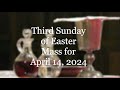 Mass for Third Sunday of Easter - April 14, 2024