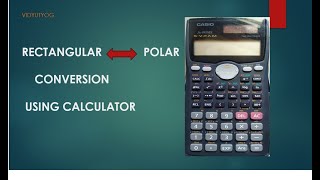 Rectangular to Polar and Polar to rectangular conversion using calculator