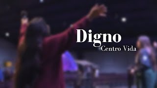 DIGNO (Worthy-Elevation Worship)| CENTRO VIDA