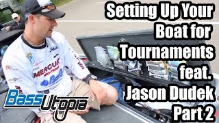 BASS UTOPIA_Tournament Boat Setup with Jason Dudek PT 2