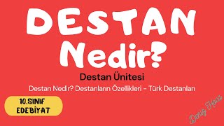 DESTAN Nedir? Destan Özellikleri - Türk Destanları [10.Sınıf EDEBİYAT - Destan Ünitesi]