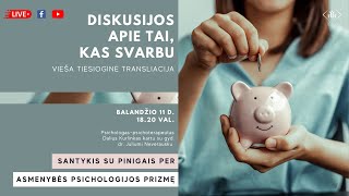 Tiesioginė transliacija: Santykis su pinigais per asmenybės psichologijos prizmę