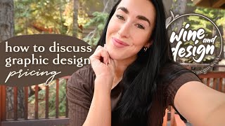 how to discuss graphic design prices with client // Wine and Design ep 33