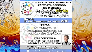 Introdução II. Controle Universal do ensino dos Espíritos. E. S. E. Nesta quarta-feira 27/nov. 20h.