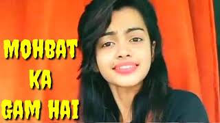 Tiktok trending song | Mohabbat Ka Gam Hai Mile Jitna Kam Hai | Twinkle Sharma Cover song 2020