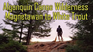 Algonquin Canoe Wilderness - Figure 8 Magnetawan to White Trout and back