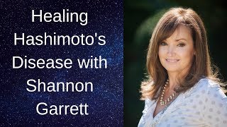 Healing Hashimoto's Disease with Shannon Garrett