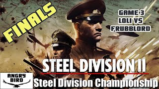 Loli vs Frubblord | Final Game 3 | 1st Steel Division 2 Championship | Steel Division 2 Live Cast