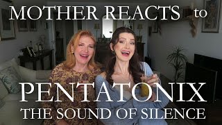 MOTHER REACTS to PENTATONIX - SOUND OF SILENCE | Reaction Video | Travelling with Mother