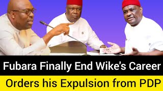 Fear Grips Wike in FCT as Fubara orders Rivers PDP Chairman to Expel Wike from PDP over 2023 Rigging