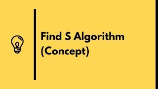 Find-S Algorithm (concept) | Machine Learning (2018)