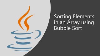 Important Java Program for Interviews Pgm 15: Sorting Elements In an Array using Bubble Sort