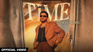 Time (Official Video) | TYSON SIDHU | New Punjabi Songs 2023 | Latest Punjabi Songs 2023