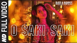Full Song  O SAKI SAKI  | Batla House |  Nora Fatehi Tanishk B | NehaTulsi K B Praak#bollywoodsongs