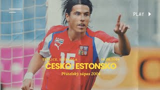 Česko - Estonsko 2:0 | Přátelský zápas 2004 | Celý Zápas - 6.6.2004