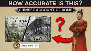 How accurate is this? - Ancient Chinese Historian Describes The Roman Empire (Voices of the Past)
