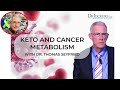 A Ketogenic Diet and Cancer Metabolism - with Dr Thomas Seyfried