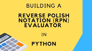 Building a Reverse Polish Notation (RPN) Evaluator in Python