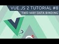 Vue JS 2 Tutorial #8 - Two-Way Data Binding