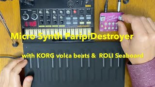 Micro Synth ParipiDestroyer with KORG volca beats \u0026 ROLI Seaboard by Shangri-La