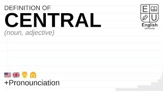 CENTRAL meaning, definition \u0026 pronunciation | What is CENTRAL? | How to say CENTRAL