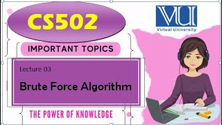 Brute Force Algorithm ( CS502 lecture 3)