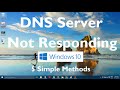 DNS Server Not Responding Error in Windows 10 (Solved: 5 Methods)