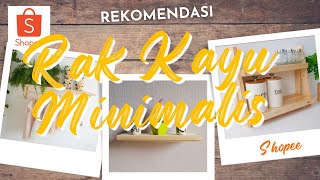 6 Rekomendasi Rak Kayu Minimalis TERBAIK \u0026 TERLARIS Dari Shopee | Harga Mulai Rp8rb an!!