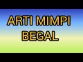 ARTI MIMPI BEGAL