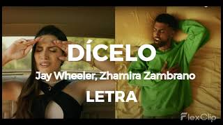 DICELO - Jay Wheeler, Zhamira Zambrano || LETRA